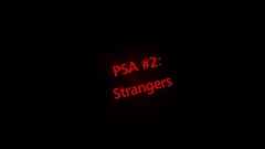 PSA #2: Strangers