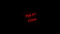 PSA #1: Crime