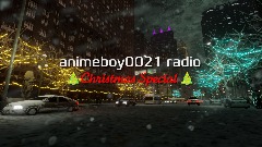 🎄Animeboy0021 🎄 Holiday Radio