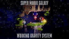 Mario Galaxy : Working Gravity System