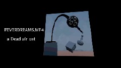 FEVERDREAMS . MP4 | a Dead air ust