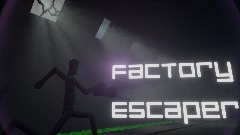 Factory Escaper