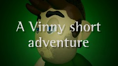 A Vinny Short Adventure