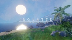 Isolated: Realistic Survival Simulator [WIP Demo v.0.2]