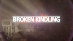 Broken Kindling [0.5.4 WIP]
