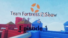 Team Fortress 2 Show - Episode 1: Demoman dies