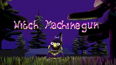 Witch Machinegun