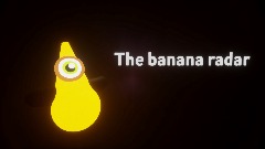 the banana radar
