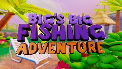Big's Big Fishing Adventure (April Fools)