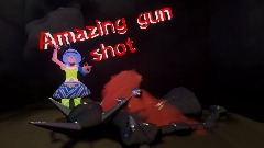 Amazing gun shot／アメイジング・ガンショット