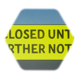 Closed Until Further Notice
