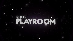 D-Bug Playroom Title Screen