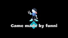 Game made by funni