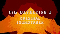 Pig Detective 2 - Original Soundtrack