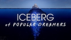 Iceberg of POPULAR DREAMERS