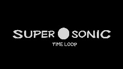 Super Sonic Time Loop (PS5)