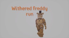 Withered freddy run