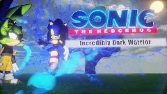 Sonic The Hedgehog - Incredibly Dark Warrior