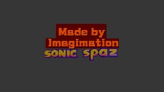 Made by Imagimation Sonic spaz