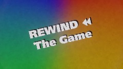 :|: Rewind <uirewind> :|: The Game