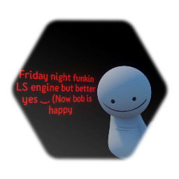 LS Engine | Friday Night Funkin but better