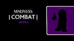 . Madness | combat | paradox . alpha 0.1