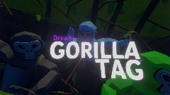 Gorilla tag !*Dreams*! (for ps5 & ps4)(Psvr) UPDATE ¡0.0.3!