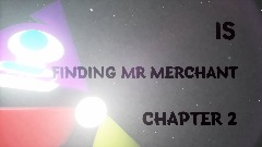 IS | FINDING MR MERCHANT | CHAPTER 2 (ENDED)