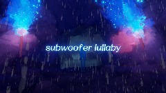 subwoofer lullaby