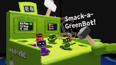 MODERATOR WARE: Smack-a-GreenBot <term>(Fanmade)