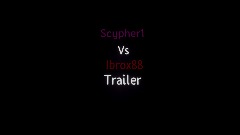 Scypher1 Vs Ibrox88 - Trailer