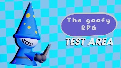 The goofy RPG *TEST AREA* v1.00A