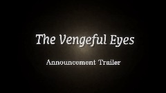 The Vengeful Eyes Announcement Trailer