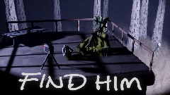FIND HIM