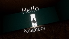 Hello Neighbor Prototype/Alpha Test (W.I.P)