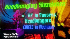 Headbanging Simulator (VR Compatible)