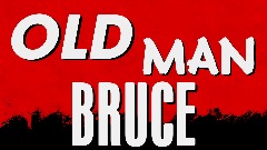 Old Man Bruce demo