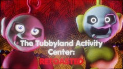The Tubbyland Activity Center: <clue>RETOASTED DEMO