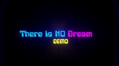 There Is No Dream (Demo)