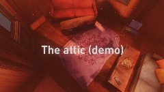 The Attic demo