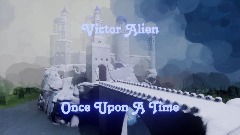 Victor Alien - Once Upon a Time