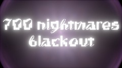 700 nightmares: Blackout
