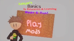Kaloyan's Basics in Education & Learning Mods & Fun