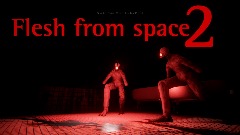 Flesh from space part 2