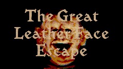 The Great Leather Face Escape