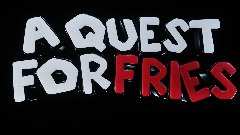A Quest For Fries: Ultimate Collection