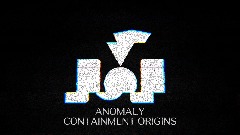 **Anomaly Containment:Origins**