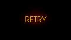 Retry?