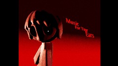Music For Your Ears · Animation