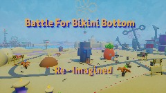 Spongebob Battle For Bikini Bottom Re Imagined